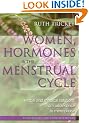 Women, Hormones and the Menstrual Cycle: Herbal and Medical Solutions from Adolescence to Menopause