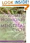 Women, Hormones & the Menstrual Cycle: Herbal & Medical Solutions from Adolescence to Menopause (Herbal and Medical Solutions)