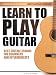 LEARN TO PLAY GUITAR - BEST GUITAR LESSONS FOR BEGINERS AND INTERMEDIATES