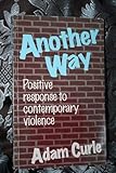 Another way : positive response to contemporary violence