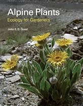 Alpine Plants: Ecology for Gardeners