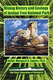 Mining History And Geology Of Joshua Tree National Park: San Bernardino And Riverside Counties, California