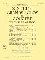 Sixteen Grands Solos de Concert for Clarinet and Piano Sixteen Grands Solos de Concert for Clarinet and Piano
