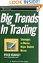 Big Trends in Trading: Strategies to Master Major Market Moves (A Marketplace Book)