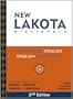 New Lakota Dictionary: Lakhotiyapi-English / English-Lakhotiyapi & Incorporating the Dakota Dialects of Yankton-Yanktonai & Santee-Sisseton