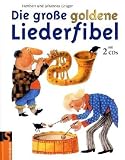 Die gro&szlig;e goldene Liederfibel - Mit 2 CDs - Heribert Gr&uuml;ger, Johannes Gr&uuml;ger