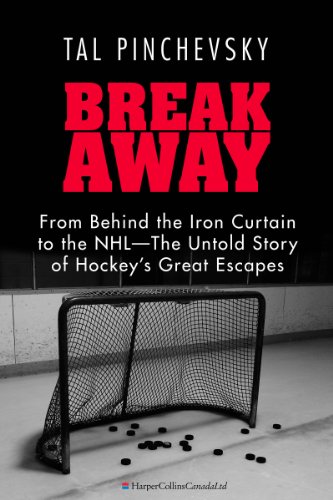 Breakaway: From Behind the Iron Curtain to the NHL—The Untold Story of Hockey's Great Escapes
