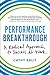 Performance Breakthrough: A Radical Approach to Success at Work