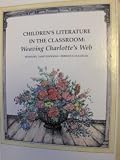 Children s Literature in the Classroom: Weaving Charlotte s Web