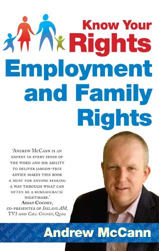Know Your Rights: Employment and Family Rights: A guide to family and employment rights in Ireland