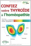 Livres Homéopathie - Confiez votre thyroïde à l'homéopathie