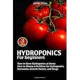 hydroponics for beginners how to grow hydroponics at home how to choose a fertilizer for hydroponics hormones