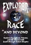 Explorer Race and Beyond (Explorer Race Series, Book 6)