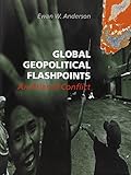 Global geopolitical flashpoints : an atlas of conflict