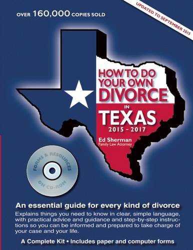 How to Do Your Own Divorce in Texas 2015EE2017: An essential guide for every kind of divorce