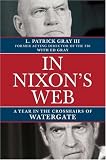 In Nixons Web: A Year in the Crosshairs of Watergate