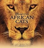 Disney Nature: African Cats: The Story Behind the Film