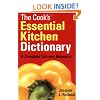 The Cook's Essential Kitchen Dictionary: A Complete Culinary Resource