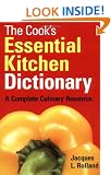 The Cook's Essential Kitchen Dictionary: A Complete Culinary Resource