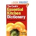 The Cook's Essential Kitchen Dictionary: A Complete Culinary Resource