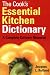 The Cook's Essential Kitchen Dictionary: A Complete Culinary Resource