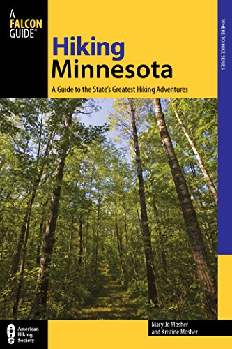 Hiking Minnesota: A Guide To The State's Greatest Hiking Adventures (State Hiking Guides Series)