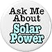 Ask Me About Solar Power 1.25