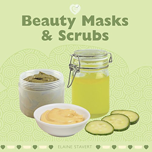 Beauty Masks and Scrubs (Cozy), by Elaine Stavert