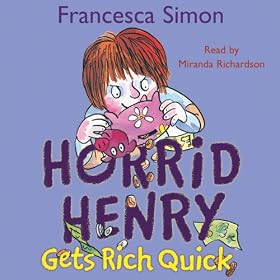 Horrid Henry Gets Rich Quick (Unabridged)
