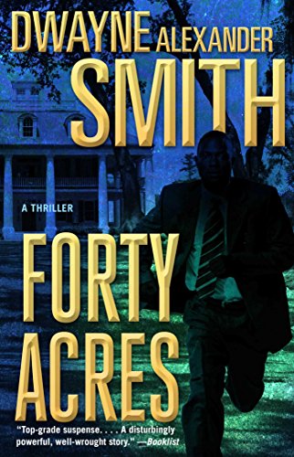 Forty Acres: A Thriller