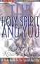 The Holy Spirit and You: A Study Guide to the Spirit-Filled Life
