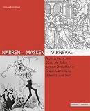 Produkt-Bild: Narren-Masken-Karneval: Meisterwerke von D&uuml;rer bis Kubin aus der D&uuml;sseldorfer Graphiksammlung "Mensch und Tod"