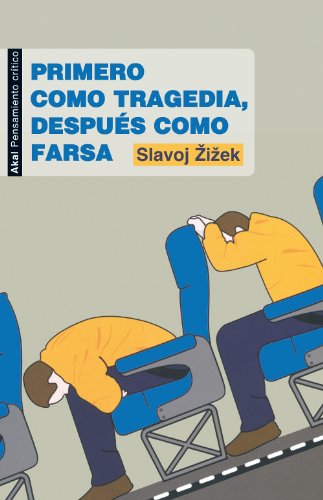Primero como tragedia, después como farsa (Pensamiento crítico) (Spanish Edition)