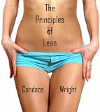 The Principles of Lean: How to Get and Keep the Body of Your Dreams