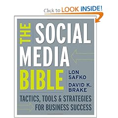 The Social Media Bible: Tactics, Tools, and Strategies for Business Success
