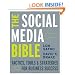 The Social Media Bible: Tactics, Tools, and Strategies for Business Success