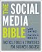 The Social Media Bible: Tactics, Tools, and Strategies for Business Success
