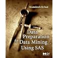 Data Preparation for Data Mining Using Sas