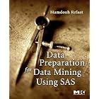 Click here to buy Data Preparation for Data Mining Using Sas by  Mamdouh Refaat.