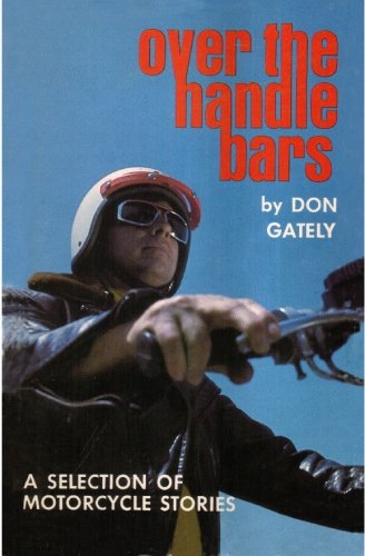 over the handlebars a selection of motorcycle stories