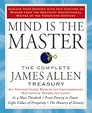 Mind is the Master: The Complete James Allen Treasury
