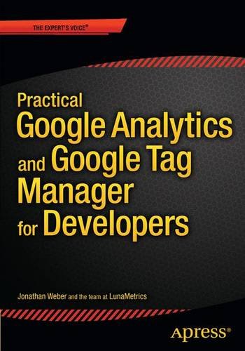 Practical Google Analytics and Google Tag Manager  for Developers