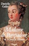 Madame de Pompadour, ou, Le pouvoir f...