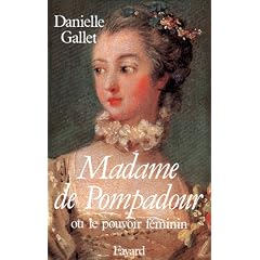 Madame de Pompadour, ou, Le pouvoir f�minin