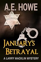 January's Betrayal (Larry Macklin Mysteries Book 3) January's Betrayal (Larry Macklin Mysteries Book 3)