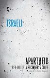 Israeli Apartheid: A Beginner s Guide