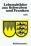 Produkt-Bild: Lebensbilder aus Schwaben und Franken: Bd. 13