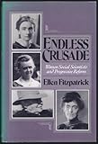 Endless crusade : women social scientists and Progressive reform