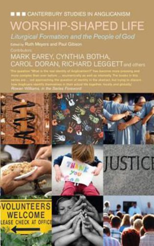 Worship-shaped Life: Liturgical Formation for the People of God (Canterbury Studies in Anglicanism)