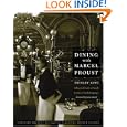 Dining with Marcel Proust: A Practical Guide to French Cuisine of the Belle Epoque (At Table) by Shirley King and James Beard